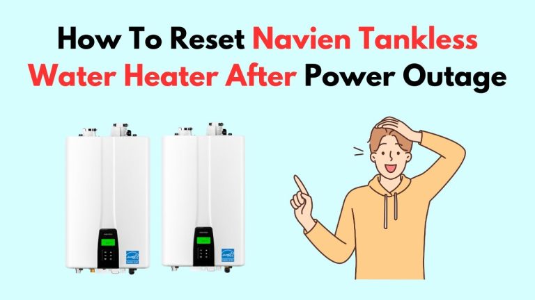 Navien Tankless Water Heater Power Outage: Solutions and Tips
