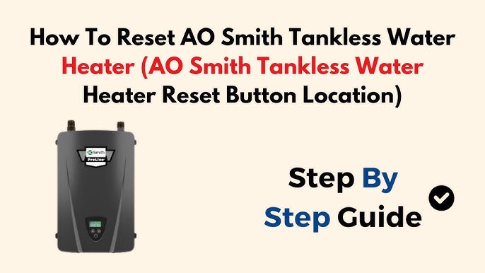 Ao Smith Tankless Water Heater Reset Button: Quick Fix Guide