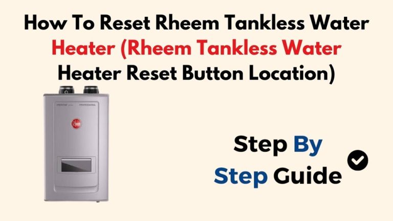 Tankless Hot Water Heater Reset Button